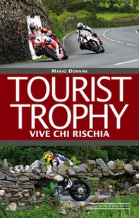 Tourist Trophy. Vive chi rischia - Librerie.coop