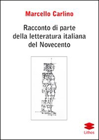Racconto di parte della letteratura italiana del Novecento - Librerie.coop