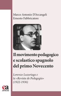 Il movimento pedagogico e scolastico spagnolo del primo Novecento. Lorenzo Luzuriaga e la «Revista de Pedagogía» (1922-1936) - Librerie.coop