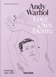 Andy Warhol. Love, sex, and desire. 45th Ed. Ediz. inglese, francese e tedesca - Librerie.coop