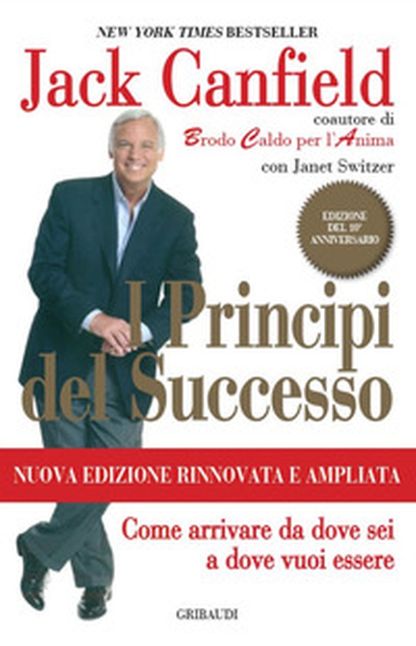 I principi del successo. Come arrivare da dove sei a dove vuoi essere - Librerie.coop I principi del successo. Come arrivare da dove sei a dove vuoi essere - Librerie.coop