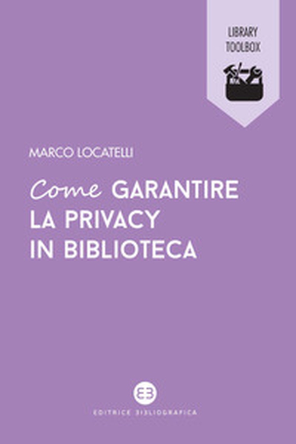 Come garantire la privacy in biblioteca - Librerie.coop Come garantire la privacy in biblioteca - Librerie.coop