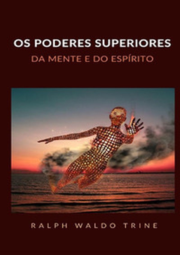 Os poderes superiores da mente e do espírito - Librerie.coop Os poderes superiores da mente e do espírito - Librerie.coop