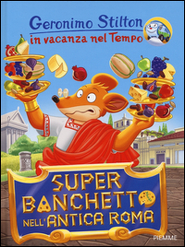 Super banchetto nell'antica Roma. In vacanza nel Tempo - Librerie.coop Super banchetto nell'antica Roma. In vacanza nel Tempo - Librerie.coop