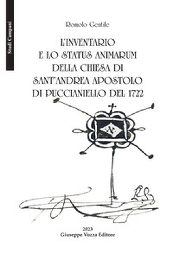 L'inventario e lo status animarum della chiesa di Sant'Andrea apostolo di Puccianiello del 1722 - Librerie.coop