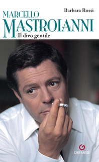 Marcello Mastroianni. Il divo gentile - Librerie.coop