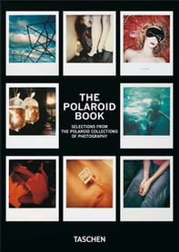 The Polaroid book. Ediz. inglese, italiano, spagnolo. 40th Anniversary Edition - Librerie.coop