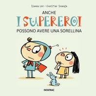 Anche i supereroi possono avere una sorellina - Librerie.coop