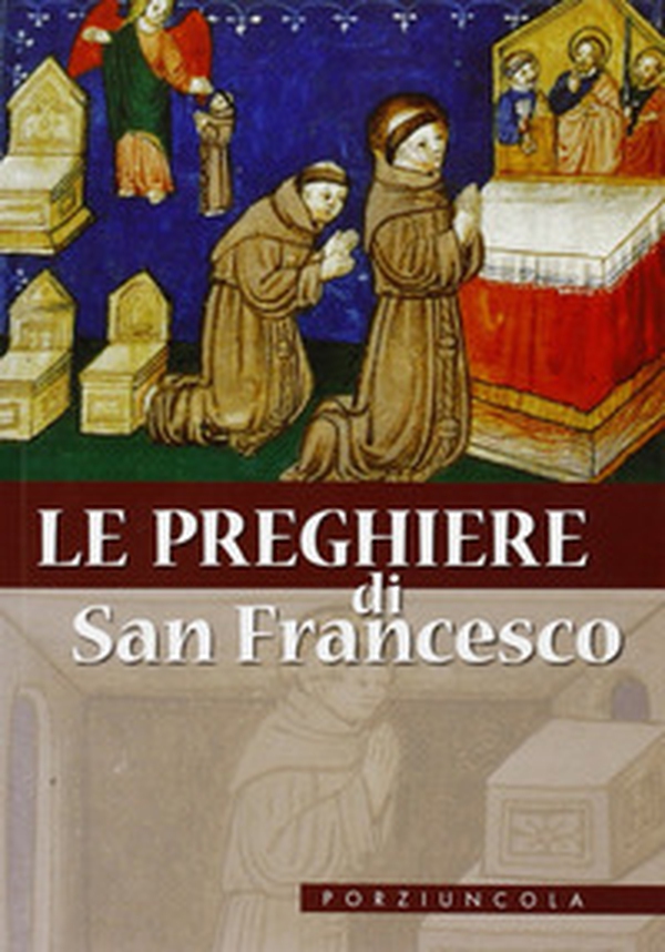 Le preghiere di San Francesco - Librerie.coop Le preghiere di San Francesco - Librerie.coop