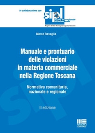 Manuale e prontuario delle violazioni in materia commerciale nella Regione Toscana. Normativa comunitaria, nazionale e regionale - Librerie.coop