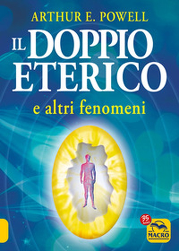 Il doppio eterico e altri fenomeni - Librerie.coop Il doppio eterico e altri fenomeni - Librerie.coop