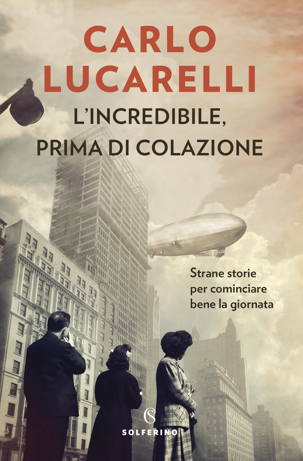 L'incredibile, prima di colazione - Librerie.coop L'incredibile, prima di colazione - Librerie.coop