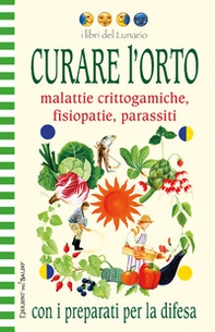 Curare l'orto con i preparati per la difesa - Librerie.coop