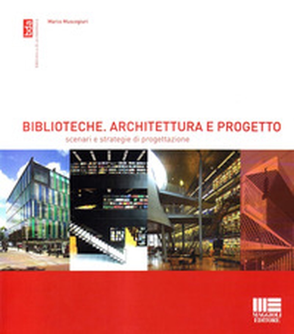 Biblioteche. Architettura e progetto. Scenari e strategie di progettazione - Librerie.coop Biblioteche. Architettura e progetto. Scenari e strategie di progettazione - Librerie.coop