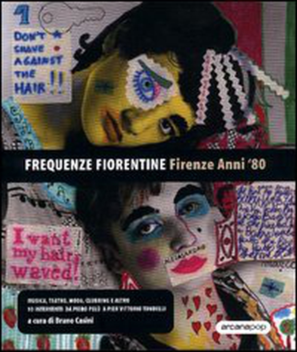 Frequenze fiorentine. Firenze anni '80 - Librerie.coop Frequenze fiorentine. Firenze anni '80 - Librerie.coop