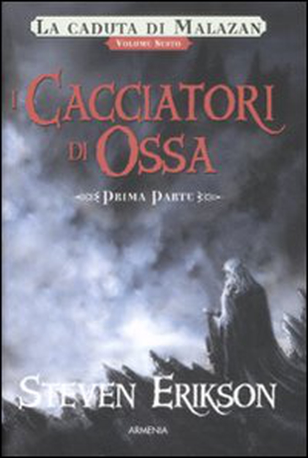 I cacciatori di ossa. La caduta di Malazan - Vol. 6\1 - Librerie.coop I cacciatori di ossa. La caduta di Malazan - Vol. 6\1 - Librerie.coop
