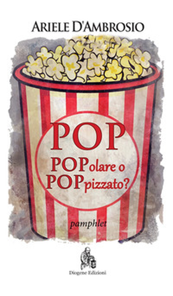Pop. Popolare o poppizzato? - Librerie.coop Pop. Popolare o poppizzato? - Librerie.coop