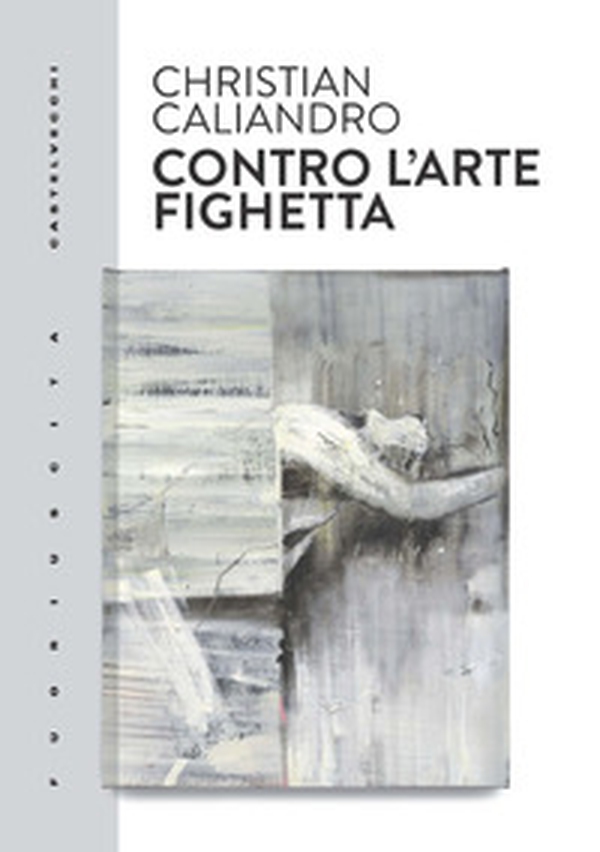 Contro l'arte fighetta - Librerie.coop Contro l'arte fighetta - Librerie.coop