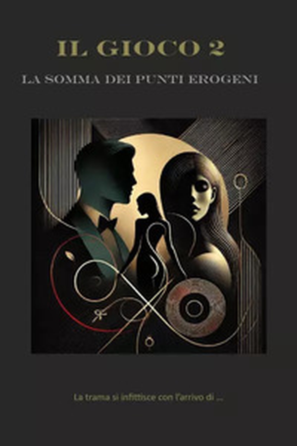 La somma dei punti erogeni. Il gioco - Vol. 2 - Librerie.coop La somma dei punti erogeni. Il gioco - Vol. 2 - Librerie.coop
