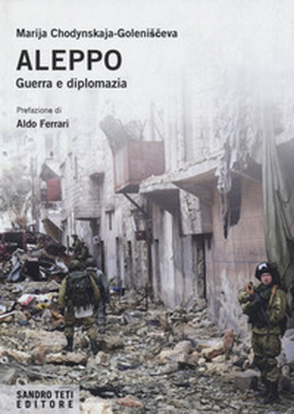Aleppo. Guerra e diplomazia - Librerie.coop Aleppo. Guerra e diplomazia - Librerie.coop