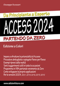 Access 2024. Da principiante a esperto. Partendo da zero - Librerie.coop