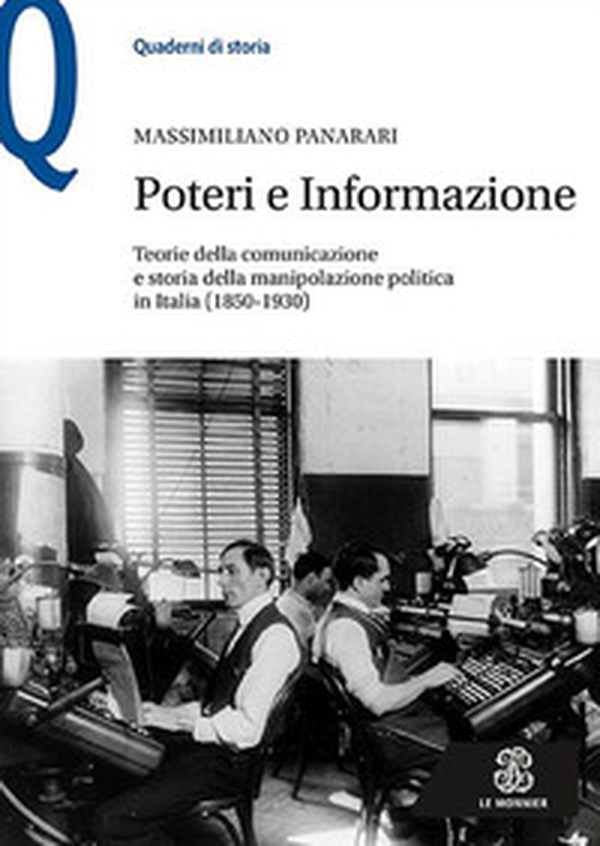 Poteri e informazione. Teorie della comunicazione e storia della manipolazione politica in Italia (1850-1930) - Librerie.coop Poteri e informazione. Teorie della comunicazione e storia della manipolazione politica in Italia (1850-1930) - Librerie.coop