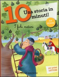 I fichi maturi. Una storia in 10 minuti! - Librerie.coop