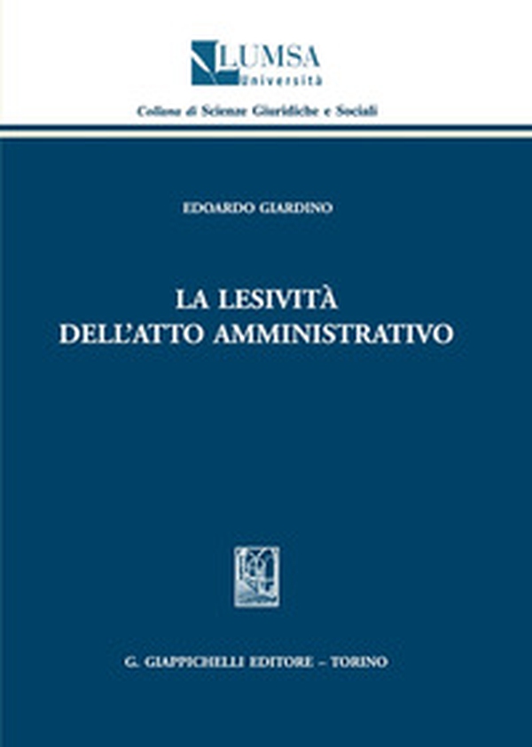 La lesività dell'atto amministrativo - Librerie.coop La lesività dell'atto amministrativo - Librerie.coop