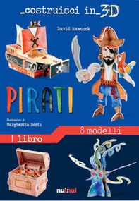 Pirati. Costruisci in 3D - Librerie.coop