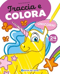 Unicorni. Traccia e colora - Librerie.coop