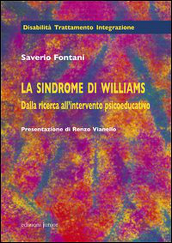 La sindrome di Williams. Dalla ricerca all'intervento psicoeducativo - Librerie.coop La sindrome di Williams. Dalla ricerca all'intervento psicoeducativo - Librerie.coop