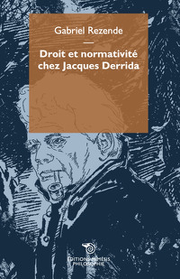 Droit et normativité chez Jacques Derrida - Librerie.coop Droit et normativité chez Jacques Derrida - Librerie.coop