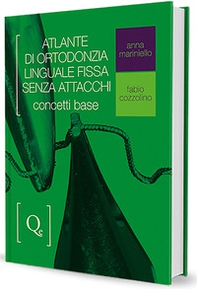 Atlante di ortodonzia linguale fissa senza attacchi. Concetti base - Librerie.coop