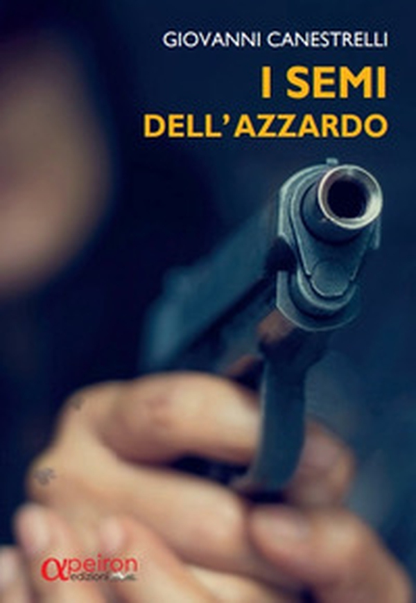 I semi dell'azzardo - Librerie.coop I semi dell'azzardo - Librerie.coop