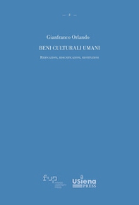 Beni culturali umani. Reificazioni, risignificazioni, restituzioni - Librerie.coop