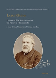 Luigi Guidi. Un uomo di scienza e cultura tra Pesaro e l'Italia unita - Librerie.coop
