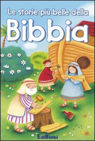 Le storie più belle della Bibbia. Insieme - Librerie.coop