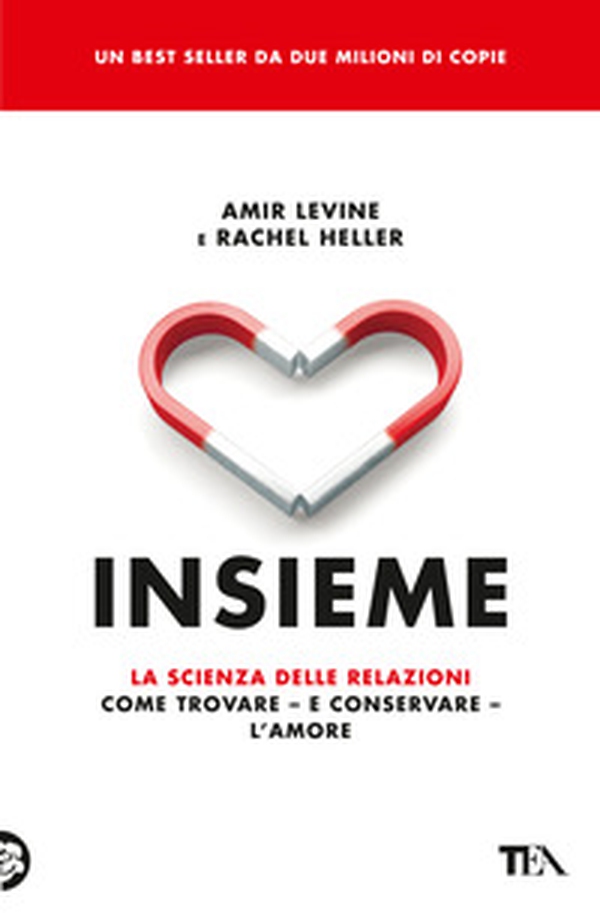 Insieme. La scienza delle relazioni: come trovare e conservare l'amore - Librerie.coop Insieme. La scienza delle relazioni: come trovare e conservare l'amore - Librerie.coop