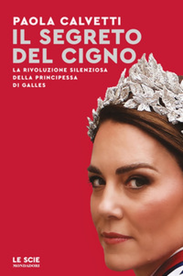 Il segreto del cigno. La rivoluzione silenziosa della principessa di Galles - Librerie.coop Il segreto del cigno. La rivoluzione silenziosa della principessa di Galles - Librerie.coop