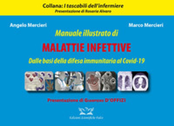 Manuale illustrato di malattie infettive. Dalle basi della difesa immunitaria al Covid-19 - Librerie.coop Manuale illustrato di malattie infettive. Dalle basi della difesa immunitaria al Covid-19 - Librerie.coop