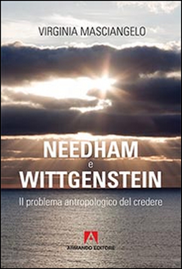 Needham-Wittgenstein. Il problema antropologico del credere - Librerie.coop Needham-Wittgenstein. Il problema antropologico del credere - Librerie.coop