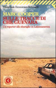 Sulle tracce di Che Guevara. Un reporter allo sbaraglio in Latinoamerica - Librerie.coop Sulle tracce di Che Guevara. Un reporter allo sbaraglio in Latinoamerica - Librerie.coop