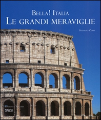 Bella! Italia. Le grandi meraviglie. Ediz. italiana e inglese - Librerie.coop Bella! Italia. Le grandi meraviglie. Ediz. italiana e inglese - Librerie.coop