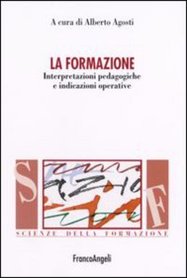 La formazione. Interpretazioni pedagogiche e indicazioni operative - Librerie.coop La formazione. Interpretazioni pedagogiche e indicazioni operative - Librerie.coop
