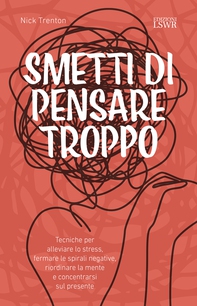 Smetti di pensare troppo - Librerie.coop Smetti di pensare troppo - Librerie.coop