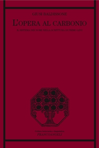 L'opera al carbonio. Il sistema dei nomi nella scrittura di Primo Levi - Librerie.coop L'opera al carbonio. Il sistema dei nomi nella scrittura di Primo Levi - Librerie.coop