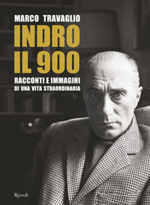 Indro: il 900. Racconti e immagini di una vita straordinaria - Librerie.coop Indro: il 900. Racconti e immagini di una vita straordinaria - Librerie.coop