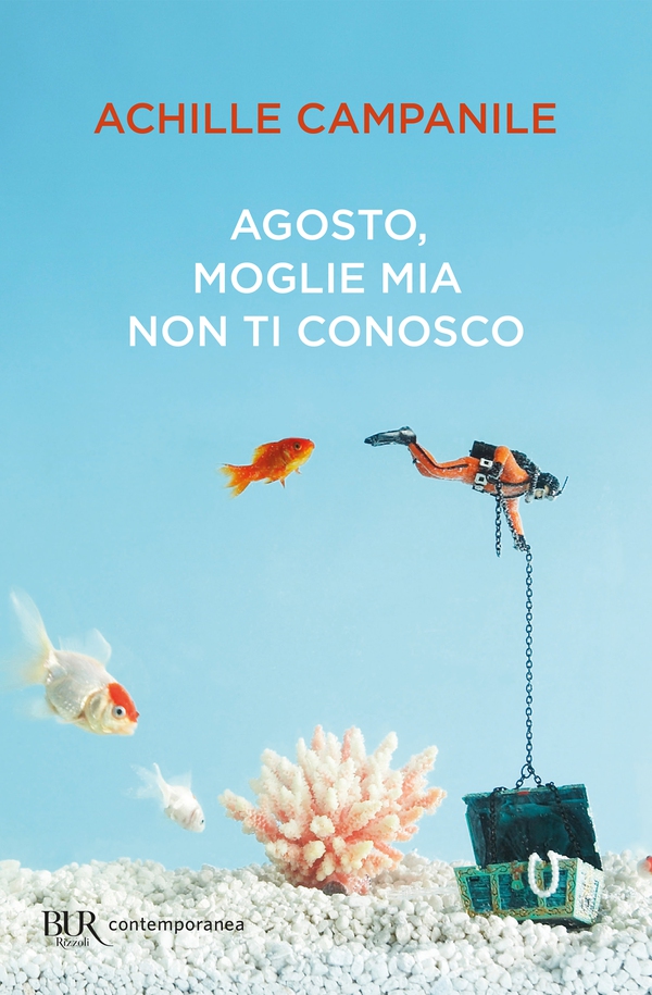 Agosto moglie mia non ti conosco - Librerie.coop Agosto moglie mia non ti conosco - Librerie.coop