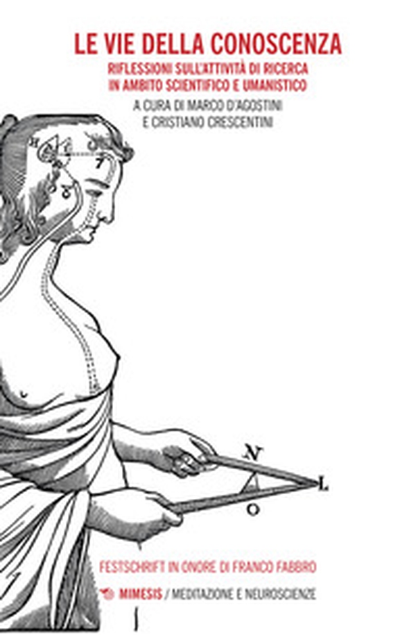 Le vie della conoscenza. Riflessioni sull'attività di ricerca in ambito scientifico e umanistico - Librerie.coop Le vie della conoscenza. Riflessioni sull'attività di ricerca in ambito scientifico e umanistico - Librerie.coop