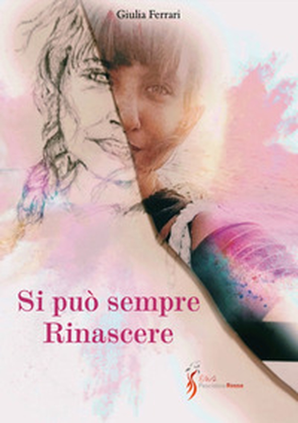 Si può sempre rinascere - Librerie.coop Si può sempre rinascere - Librerie.coop